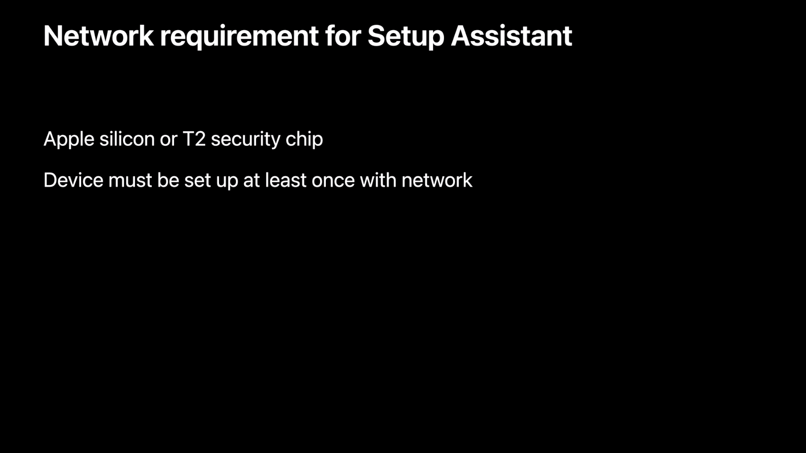 What’s new in managing Apple devicesのセッションで発表された、セットアップアシスタントのネットワーク接続必須化